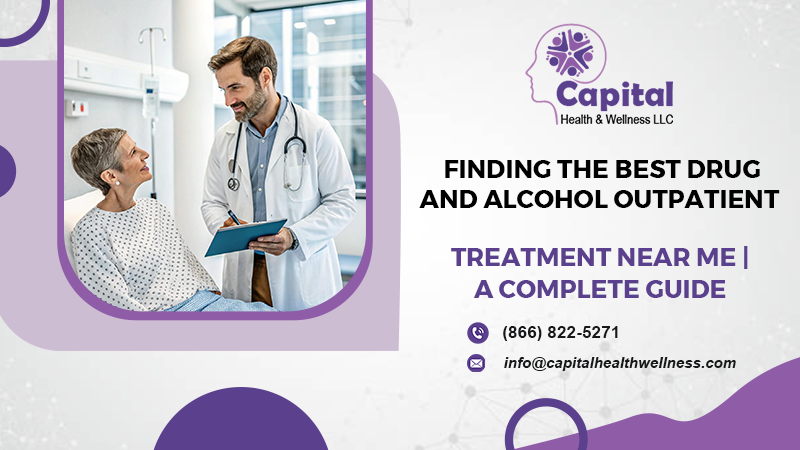 Finding the Best Drug and Alcohol Outpatient Treatment Near Me | A Complete Guide