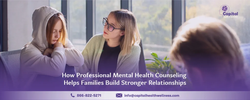 How Professional Mental Health Counseling Helps Families Build Stronger Relationships