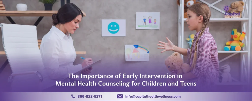 The Importance of Early Intervention in Mental Health Counseling for Children and Teens