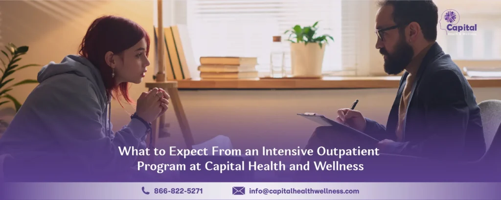 What to Expect From an Intensive Outpatient Program at Capital Health and Wellness