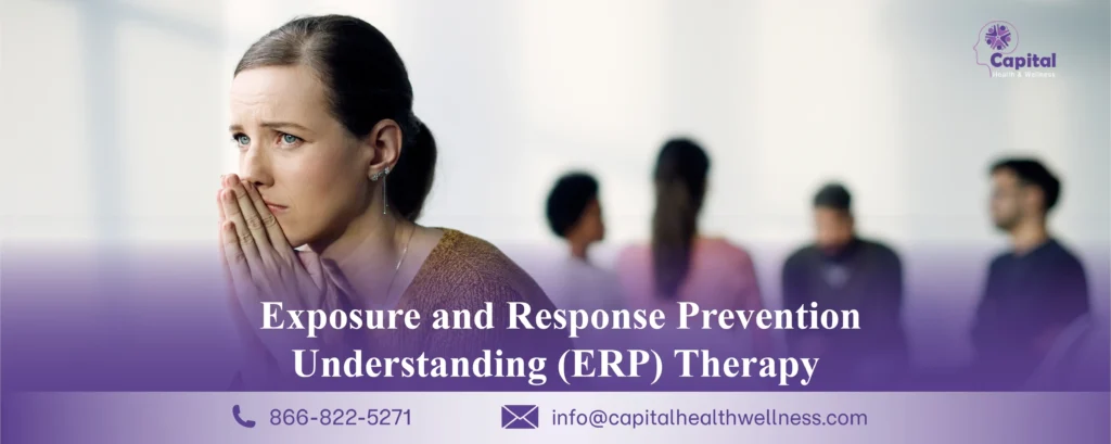 Understanding Exposure and Response Prevention (ERP) Therapy