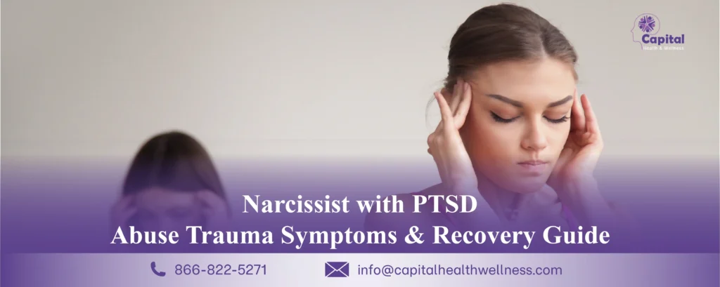 Narcissist with PTSD: Abuse Trauma Symptoms & Recovery Guide