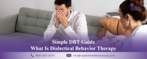 What Is Dialectical Behavior Therapy? Simple DBT Guide