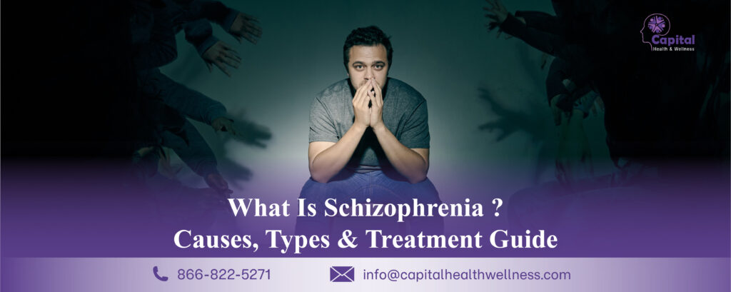 What Is Schizophrenia? Causes, Types & Treatment Guide