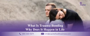 What Is Trauma Bonding and Why Does It Happen in Life